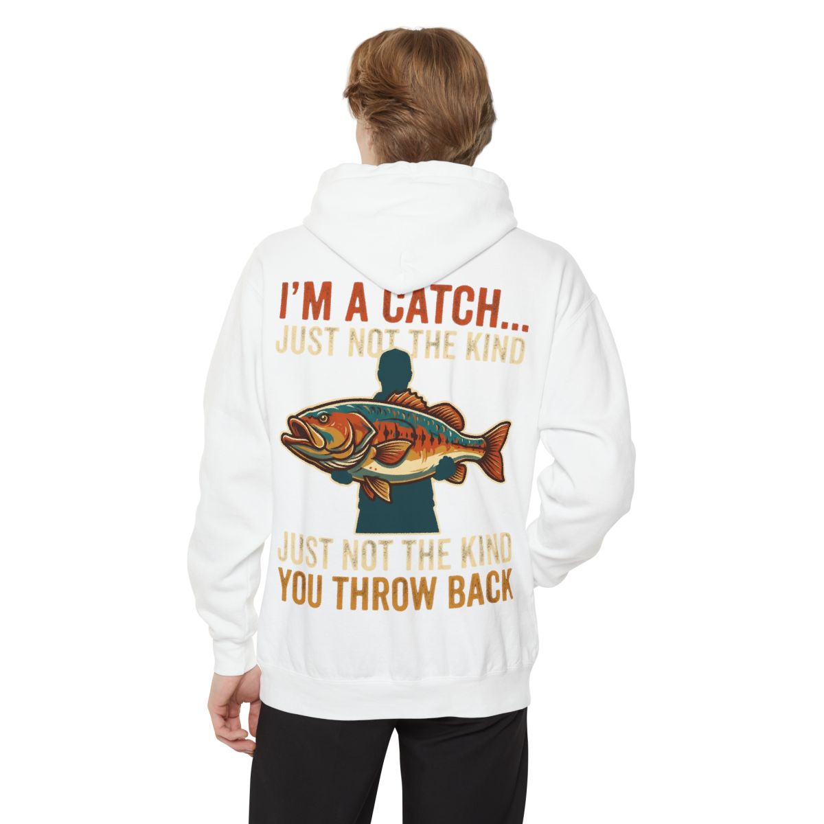 Color: White | I'm A Catch Garment-Dyed Hoodie