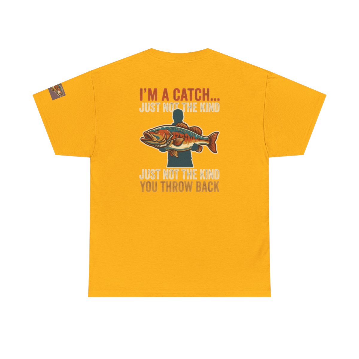Color: Gold | I'm A Catch Premium Graphic Tee