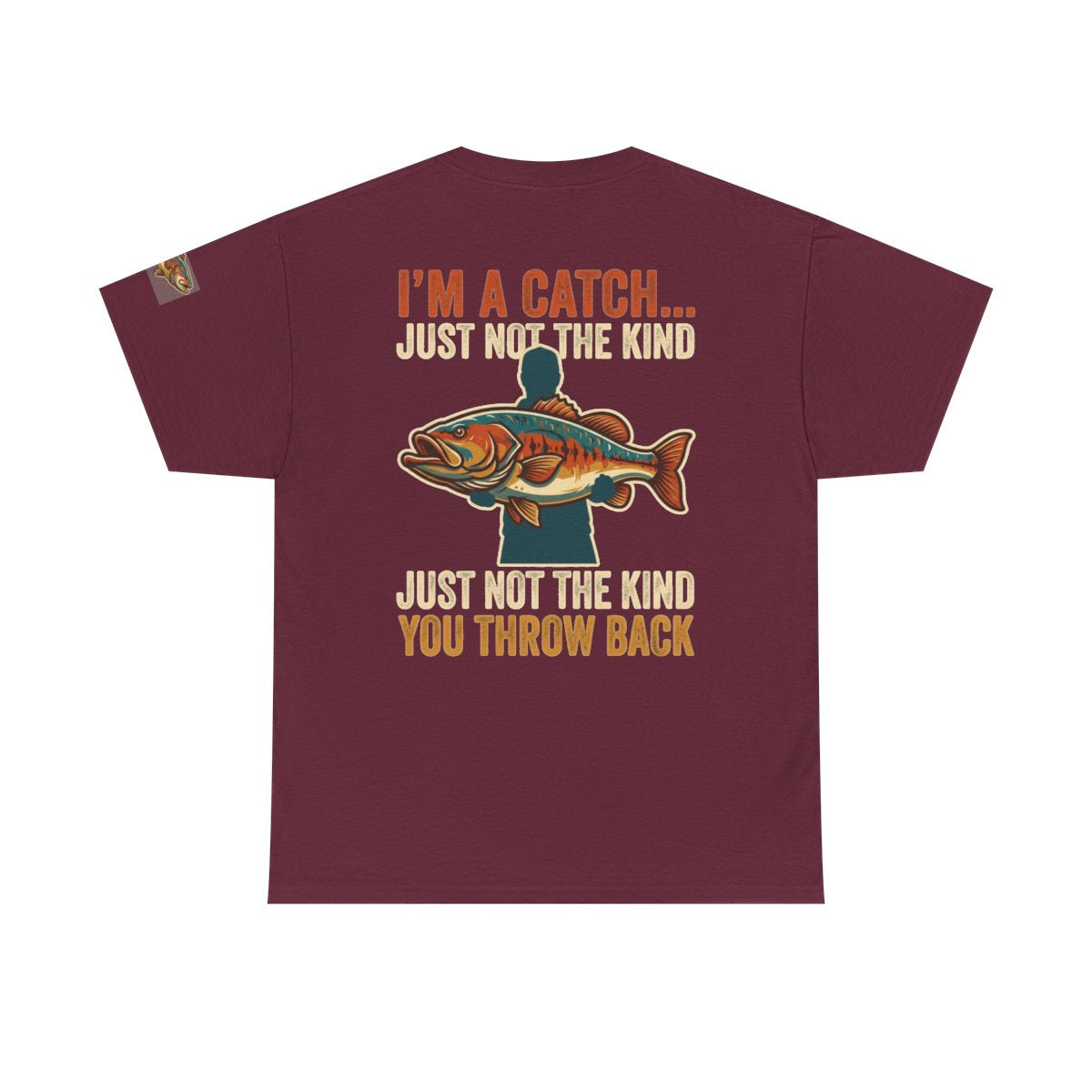Color: Maroon | I'm A Catch Premium Graphic Tee