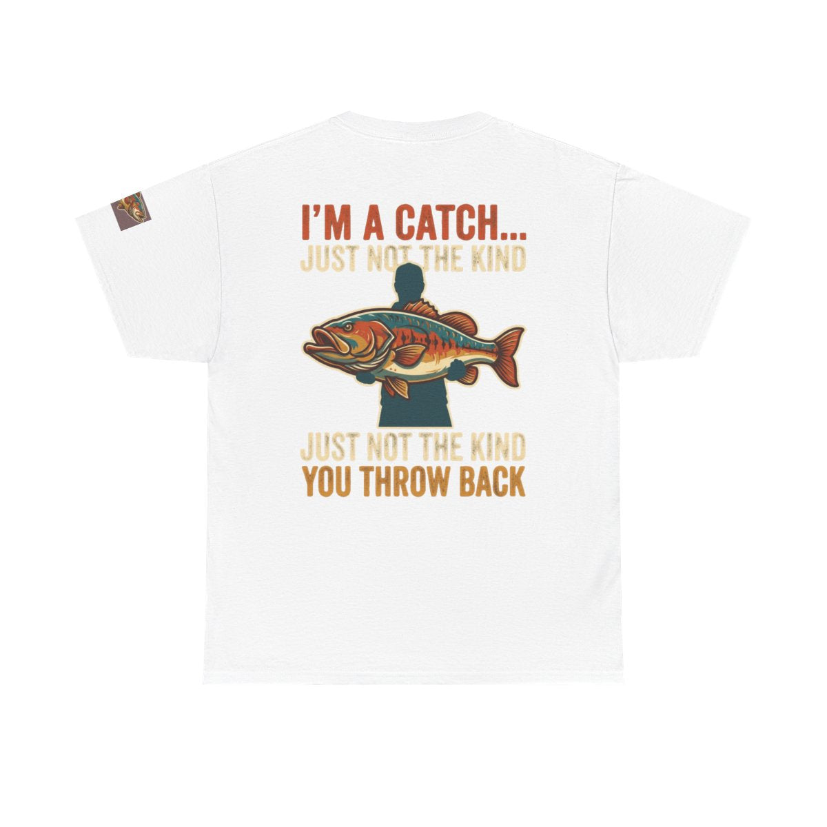 Color: White | I'm A Catch Premium Graphic Tee