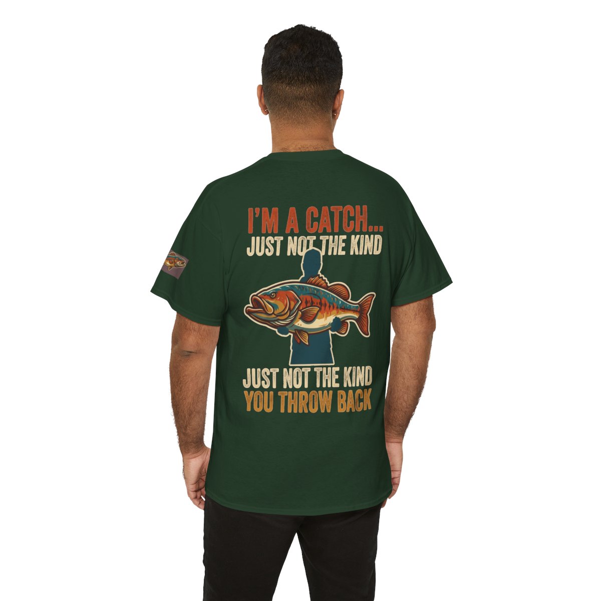 Color: Forest Green | I'm A Catch Premium Graphic Tee