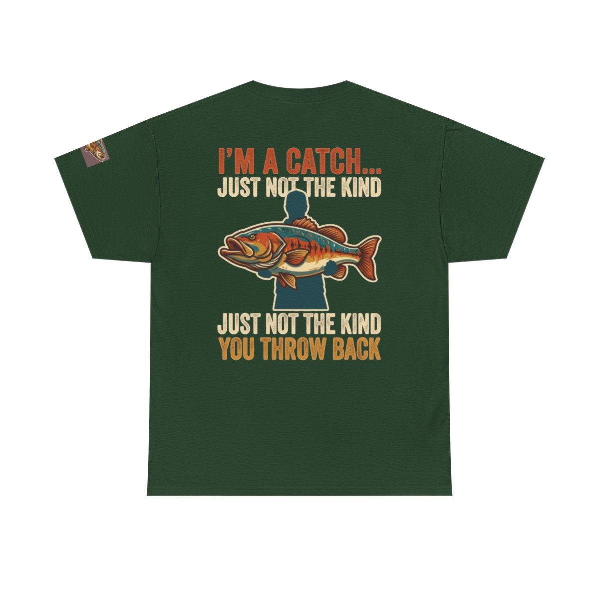 Color: Forest Green | I'm A Catch Premium Graphic Tee