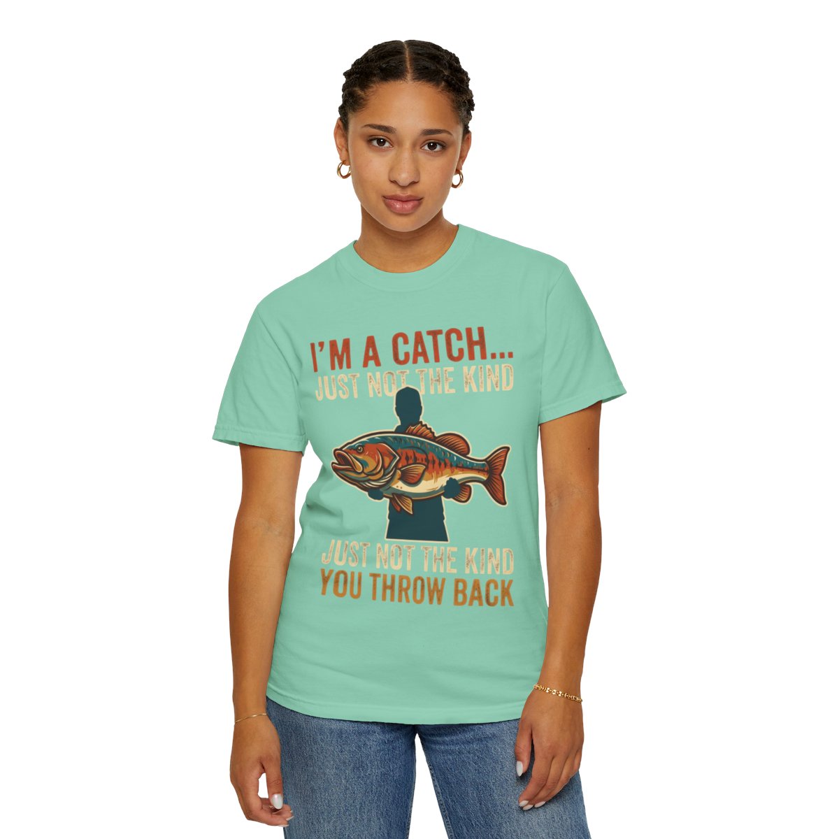 Color: Island Reef | I'm A Catch Unisex Garment-Dyed Tee