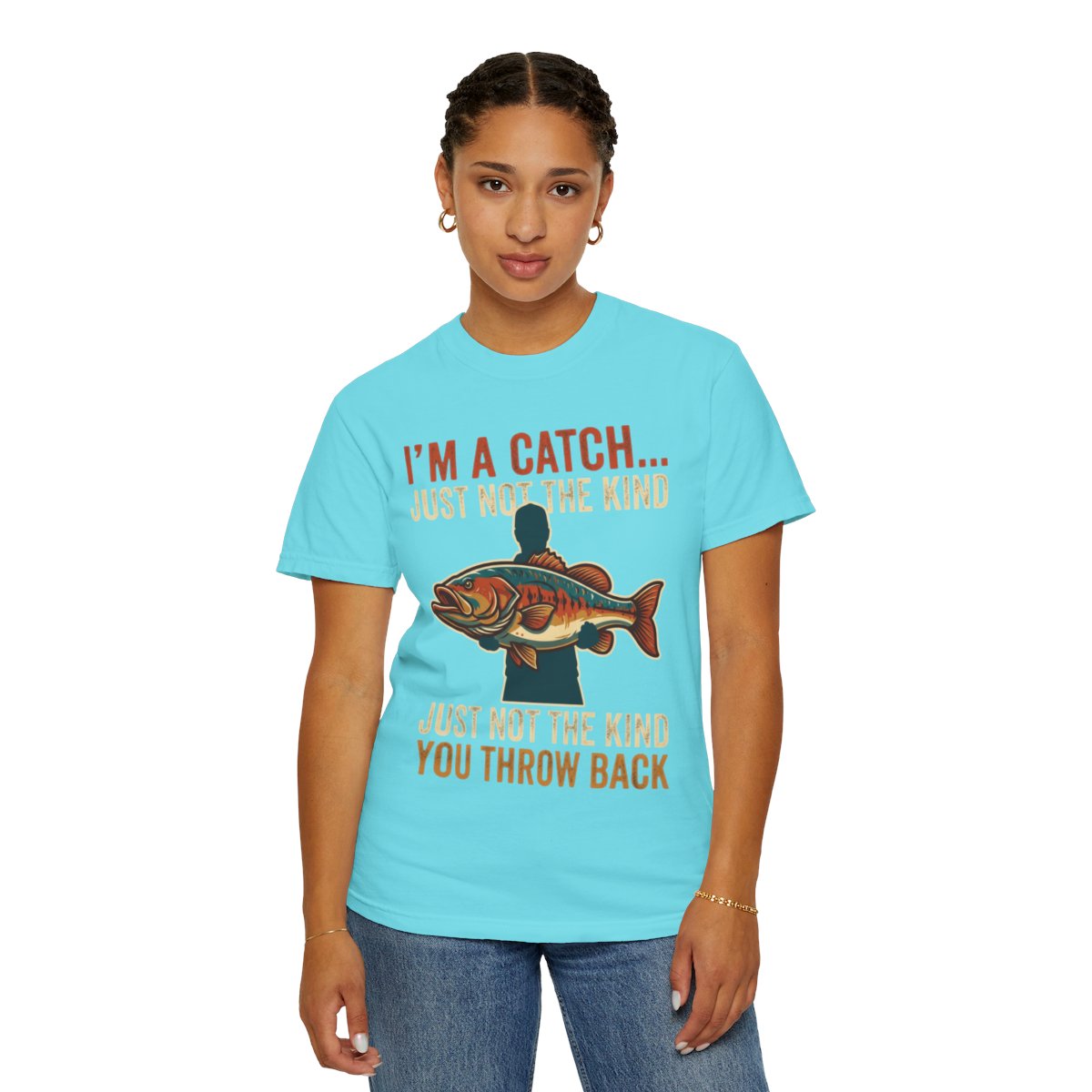 Color: Lagoon Blue | I'm A Catch Unisex Garment-Dyed Tee