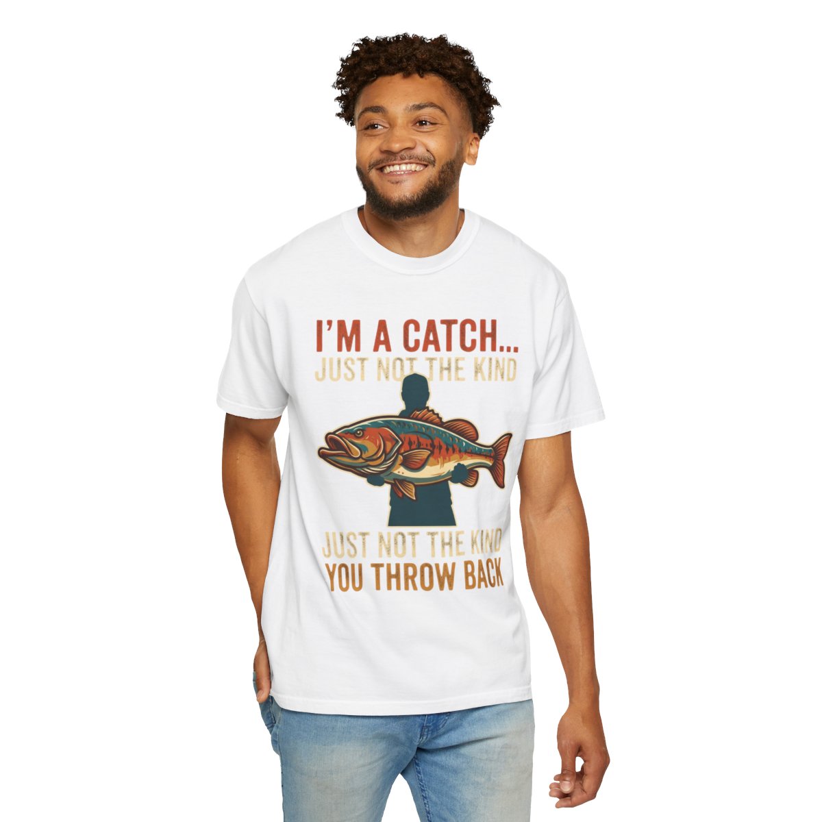 Color: White | I'm A Catch Unisex Garment-Dyed Tee