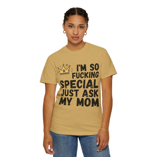 Color: Mustard | I'm Fucking Special Unisex Garment-Dyed Tee