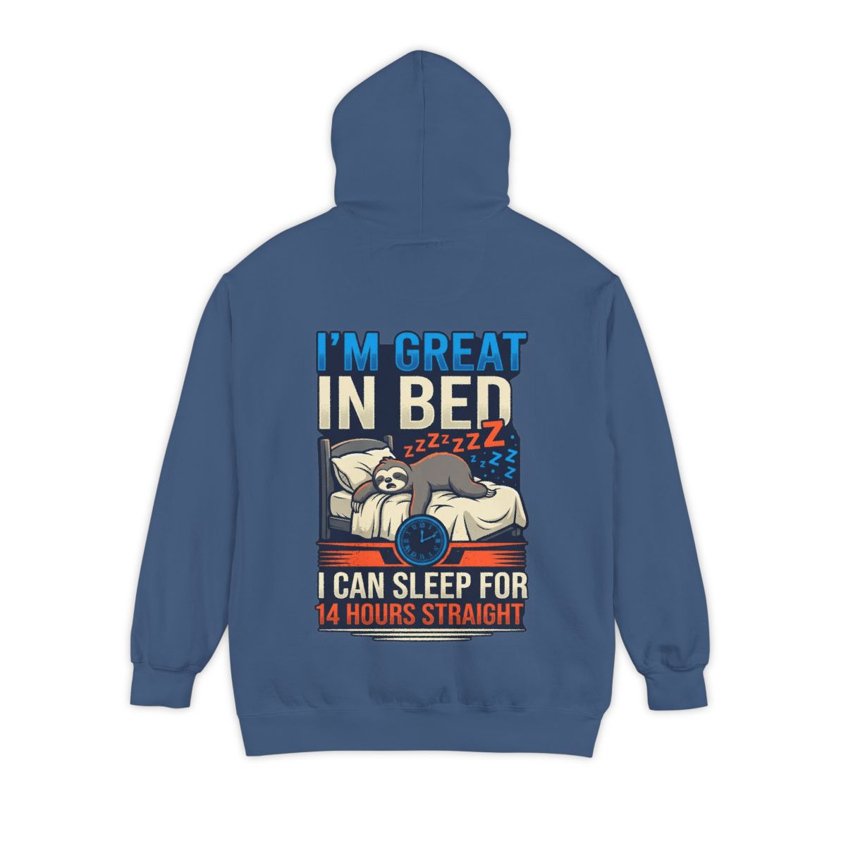 Color: True Navy | I'm Great In Bed Garment-Dyed Hoodie