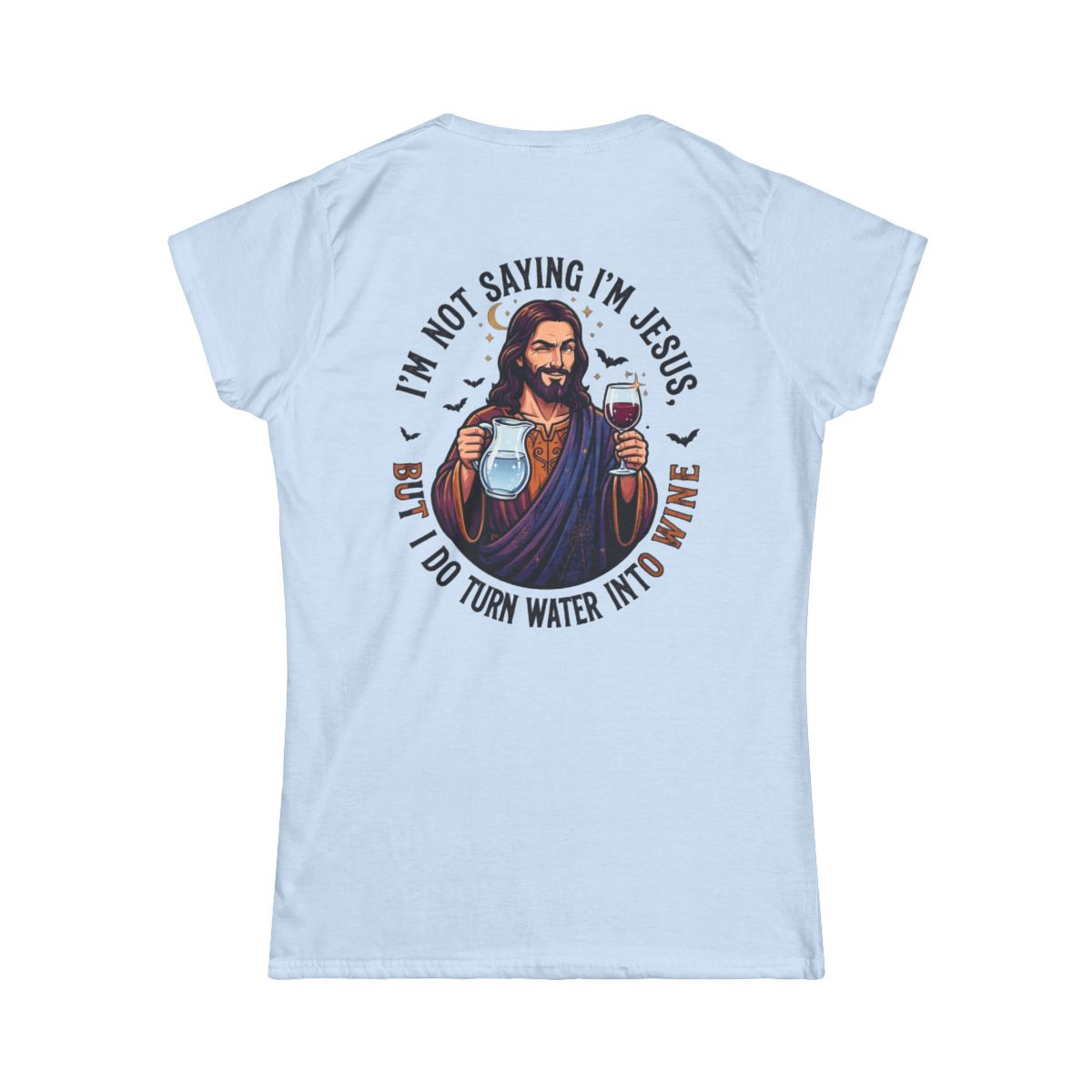 Color: Light Blue | I'm Not Saying I'm Jesus Women's Tee