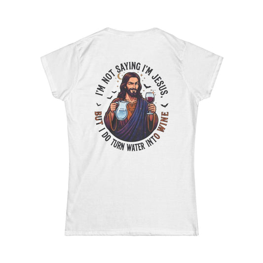 Color: White | I'm Not Saying I'm Jesus Women's Tee