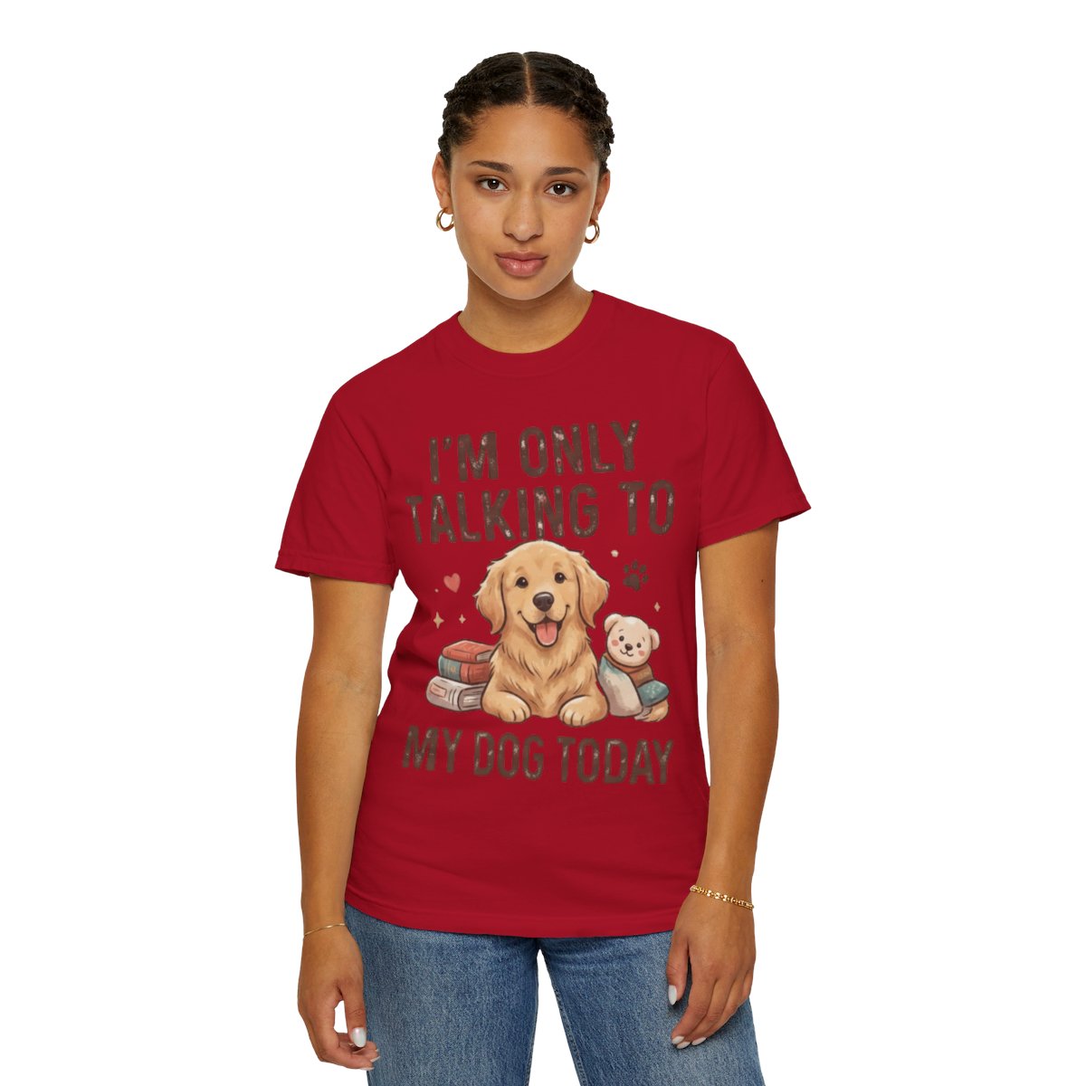 Color: Red | I'm Only Talking To My Dog Today Unisex Garment-Dyed Tee