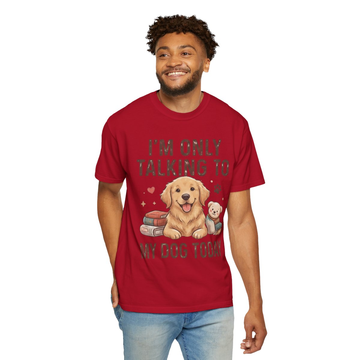 Color: Red | I'm Only Talking To My Dog Today Unisex Garment-Dyed Tee
