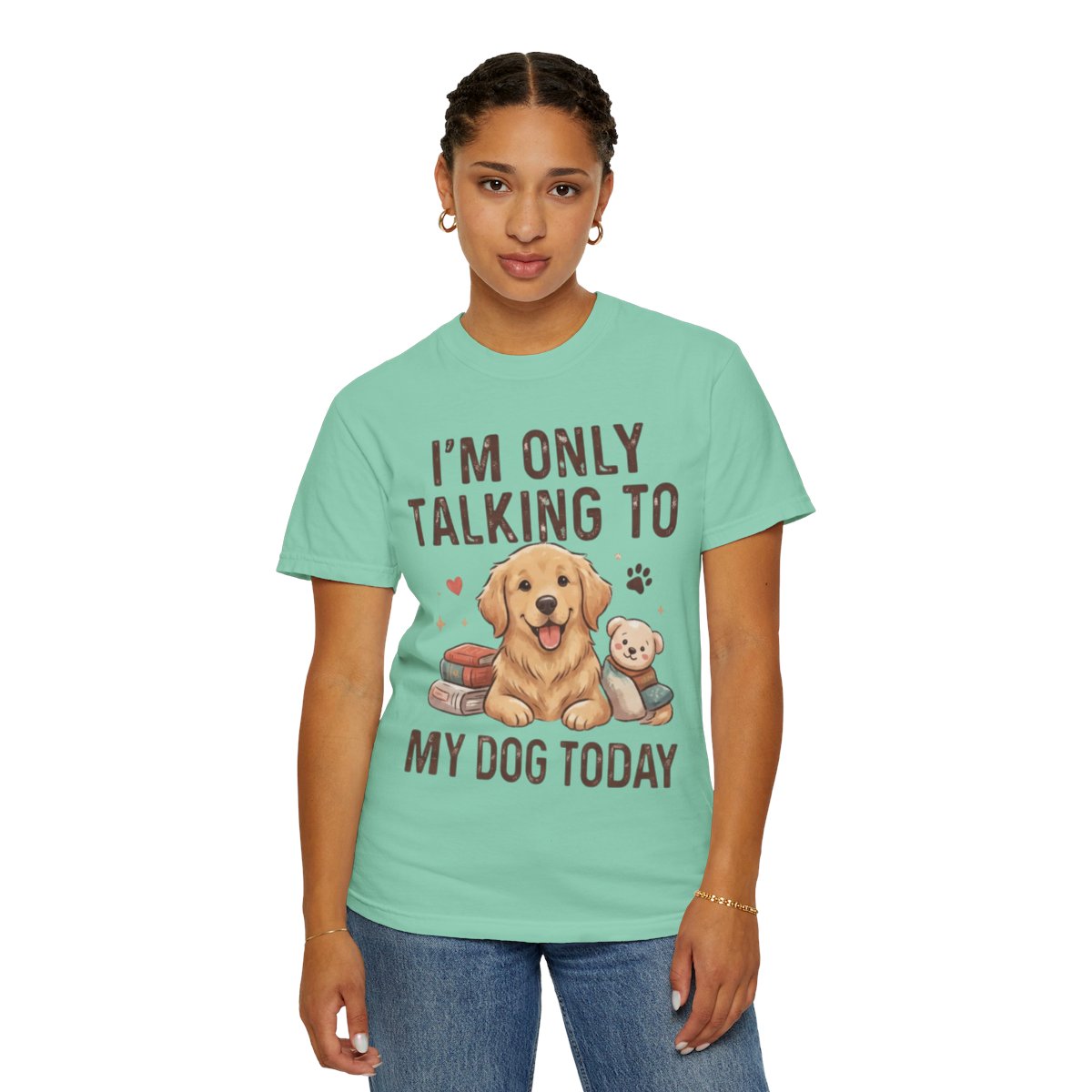 Color: Island Reef | I'm Only Talking To My Dog Today Unisex Garment-Dyed Tee