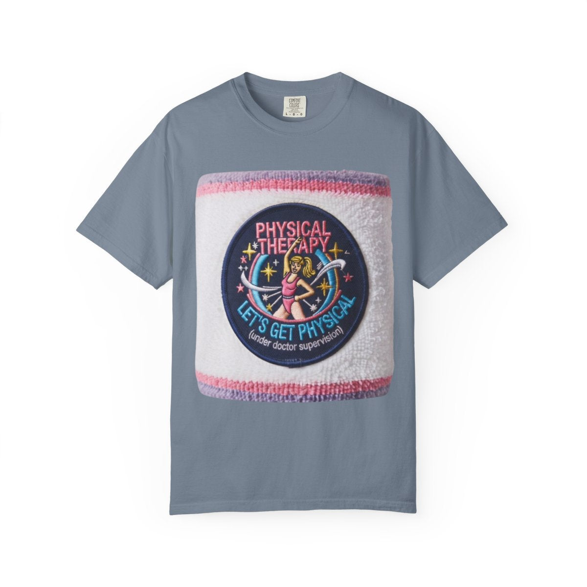 Color: Blue Jean | Let's Get Physical Unisex Garment-Dyed Tee