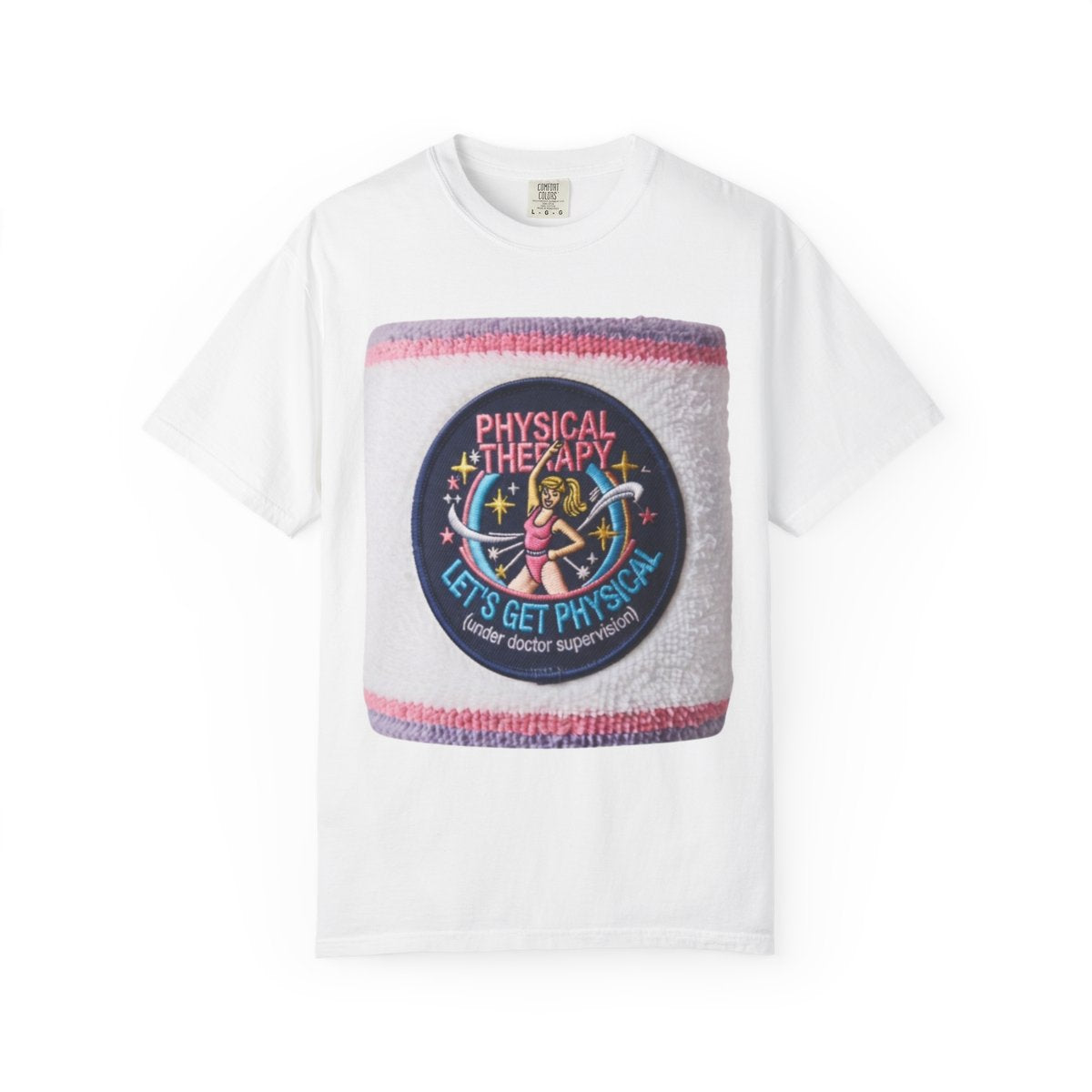 Color: White | Let's Get Physical Unisex Garment-Dyed Tee