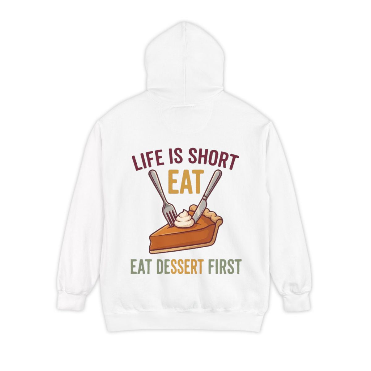 Color: White | Life Is Short - Eat Garment-Dyed Hoodie