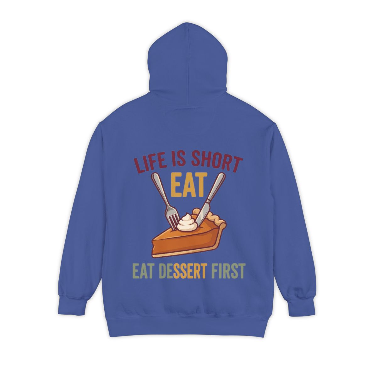 Color: Flo Blue | Life Is Short - Eat Garment-Dyed Hoodie