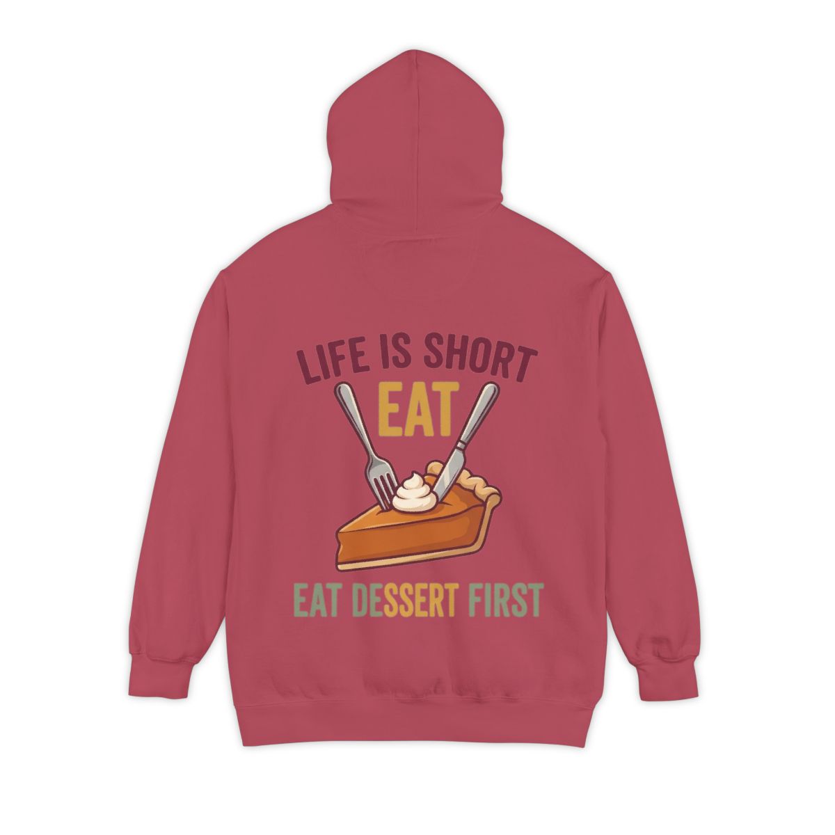 Color: Crimson | Life Is Short - Eat Garment-Dyed Hoodie