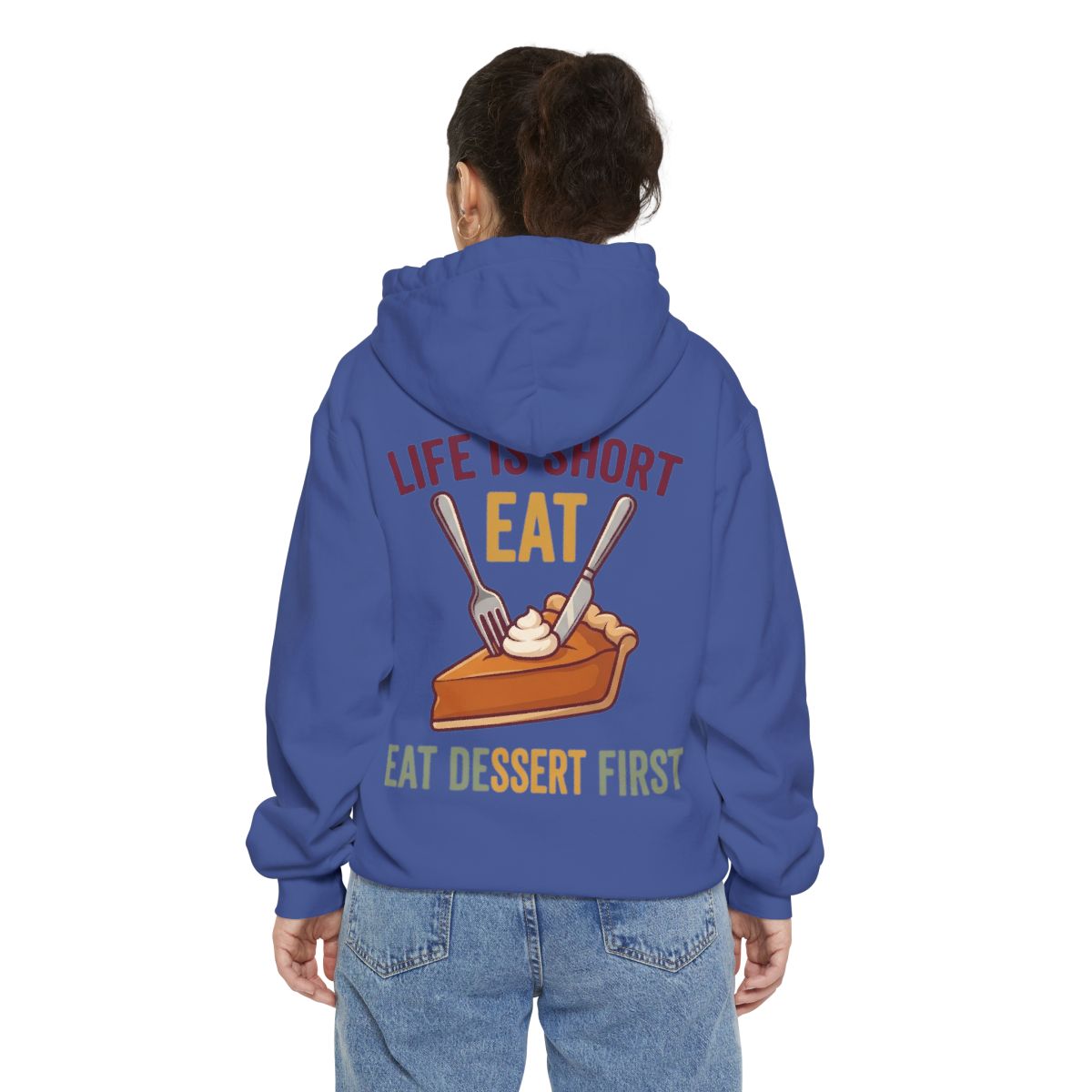 Color: Flo Blue | Life Is Short - Eat Garment-Dyed Hoodie