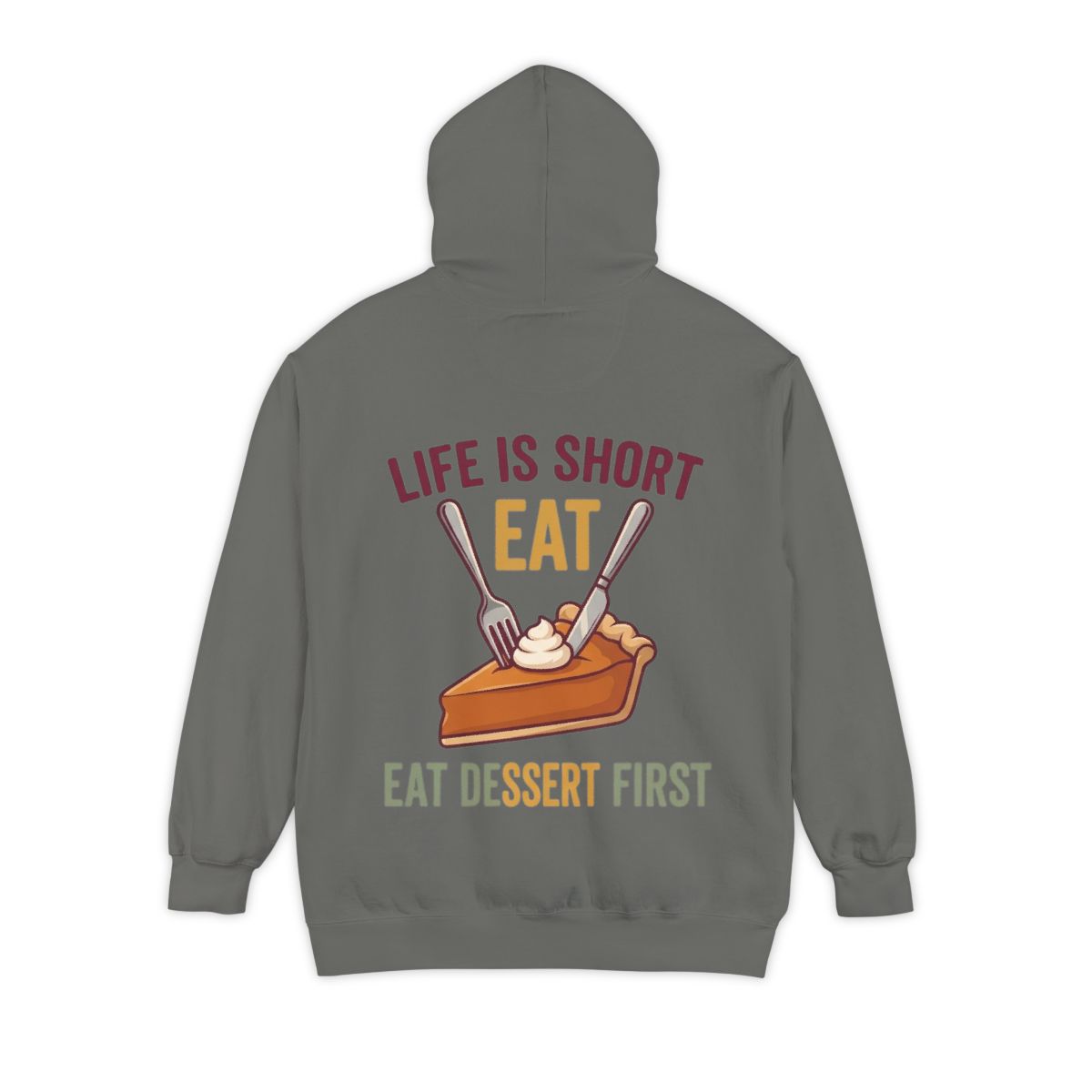 Color: Grey | Life Is Short - Eat Garment-Dyed Hoodie