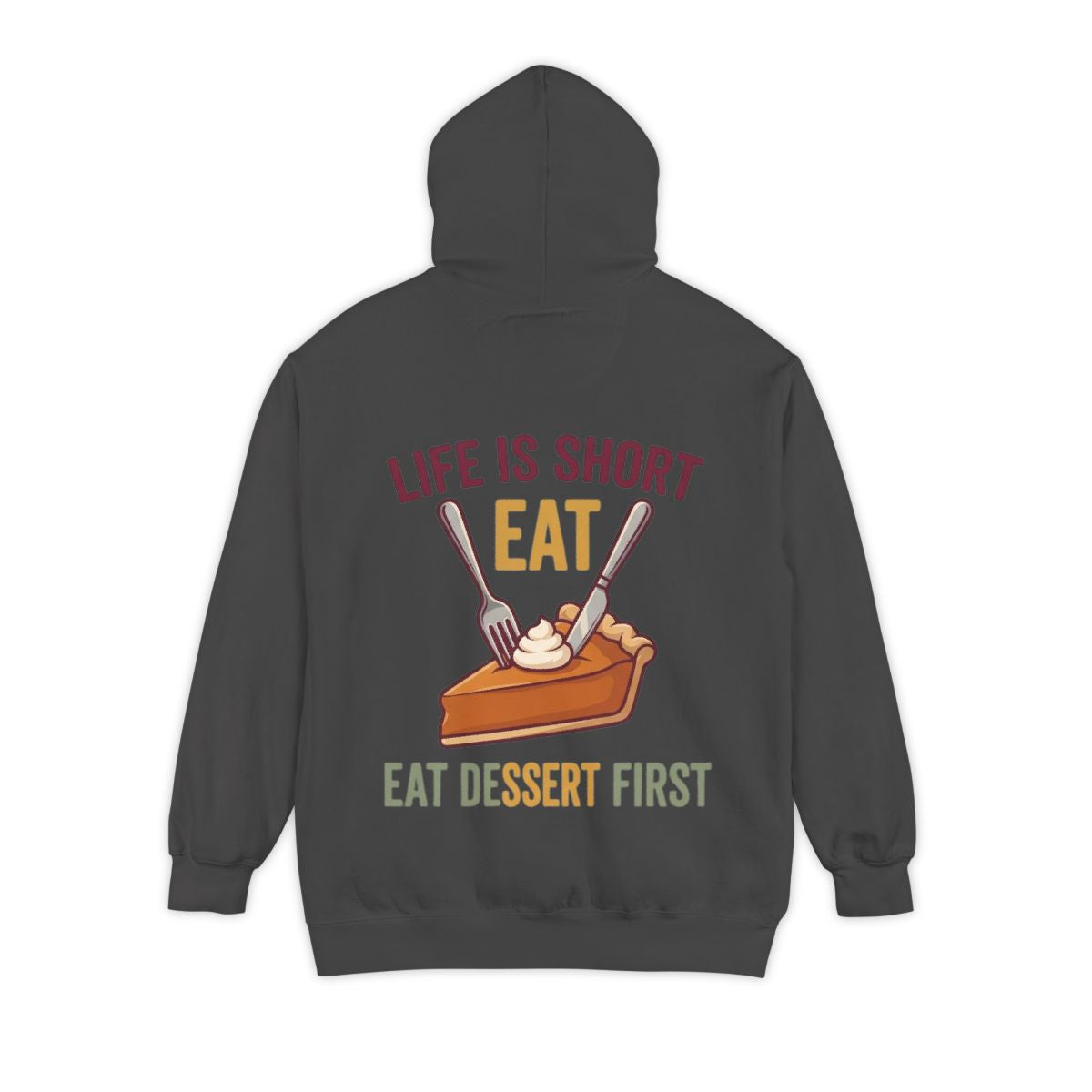 Color: Pepper | Life Is Short - Eat Garment-Dyed Hoodie