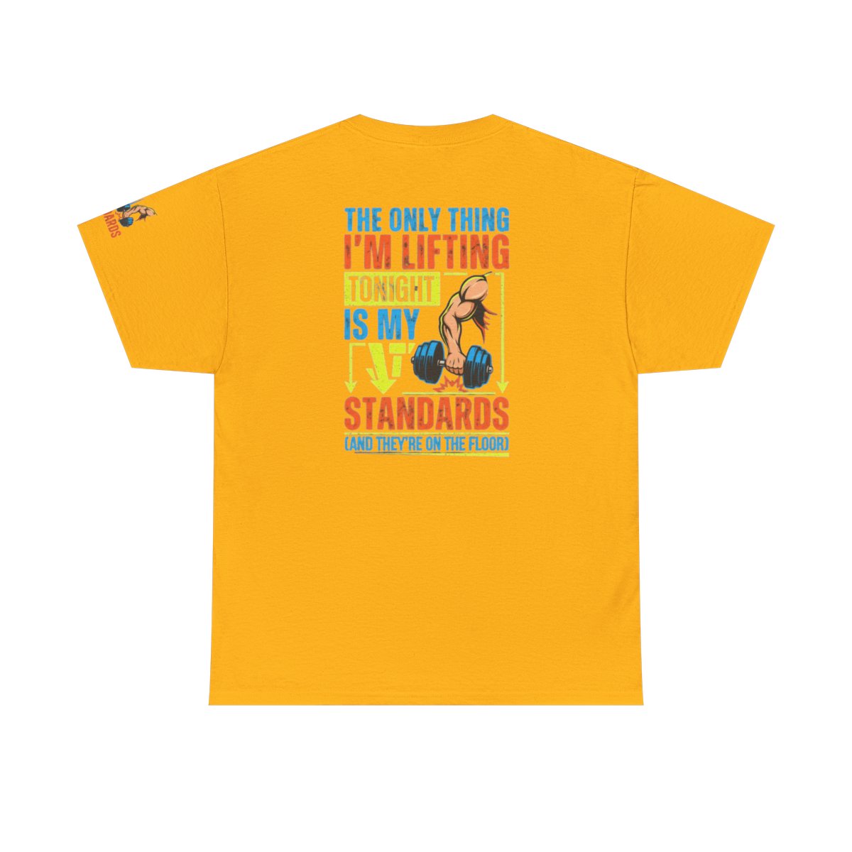 Color: Gold | Lifting Standards Premium Graphic Tee