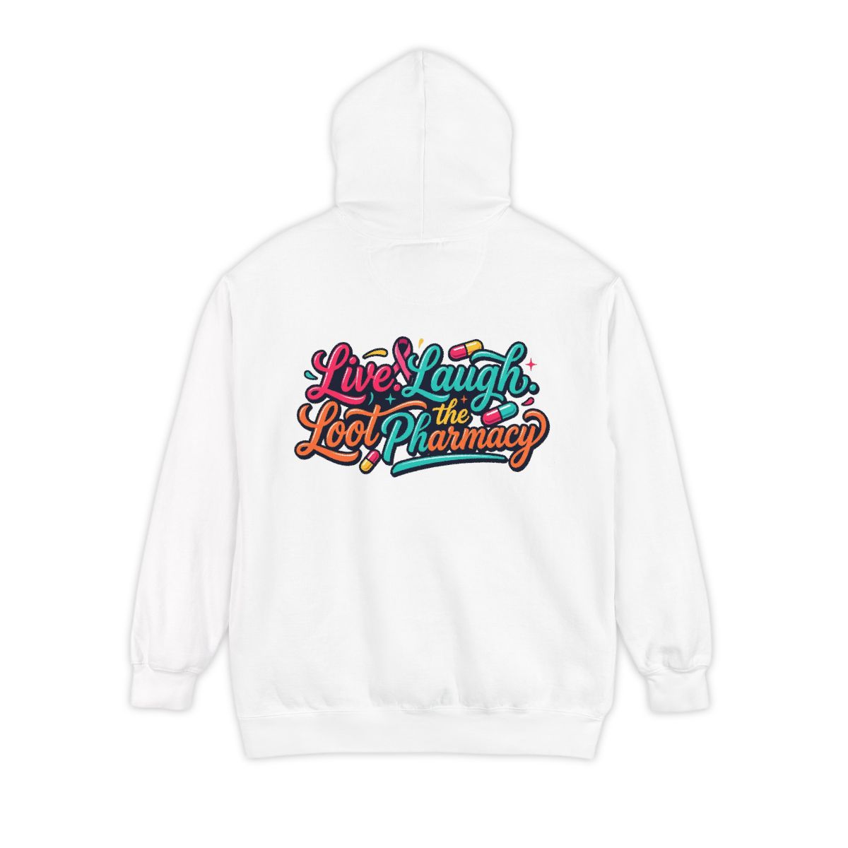 Color: White | Live Laugh Loot The Pharmacy Garment-Dyed Hoodie