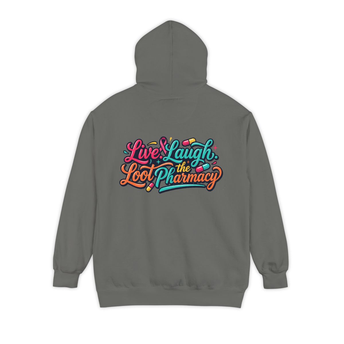 Color: Grey | Live Laugh Loot The Pharmacy Garment-Dyed Hoodie