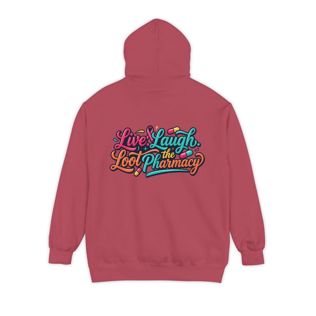 Color: Crimson | Live Laugh Loot The Pharmacy Garment-Dyed Hoodie
