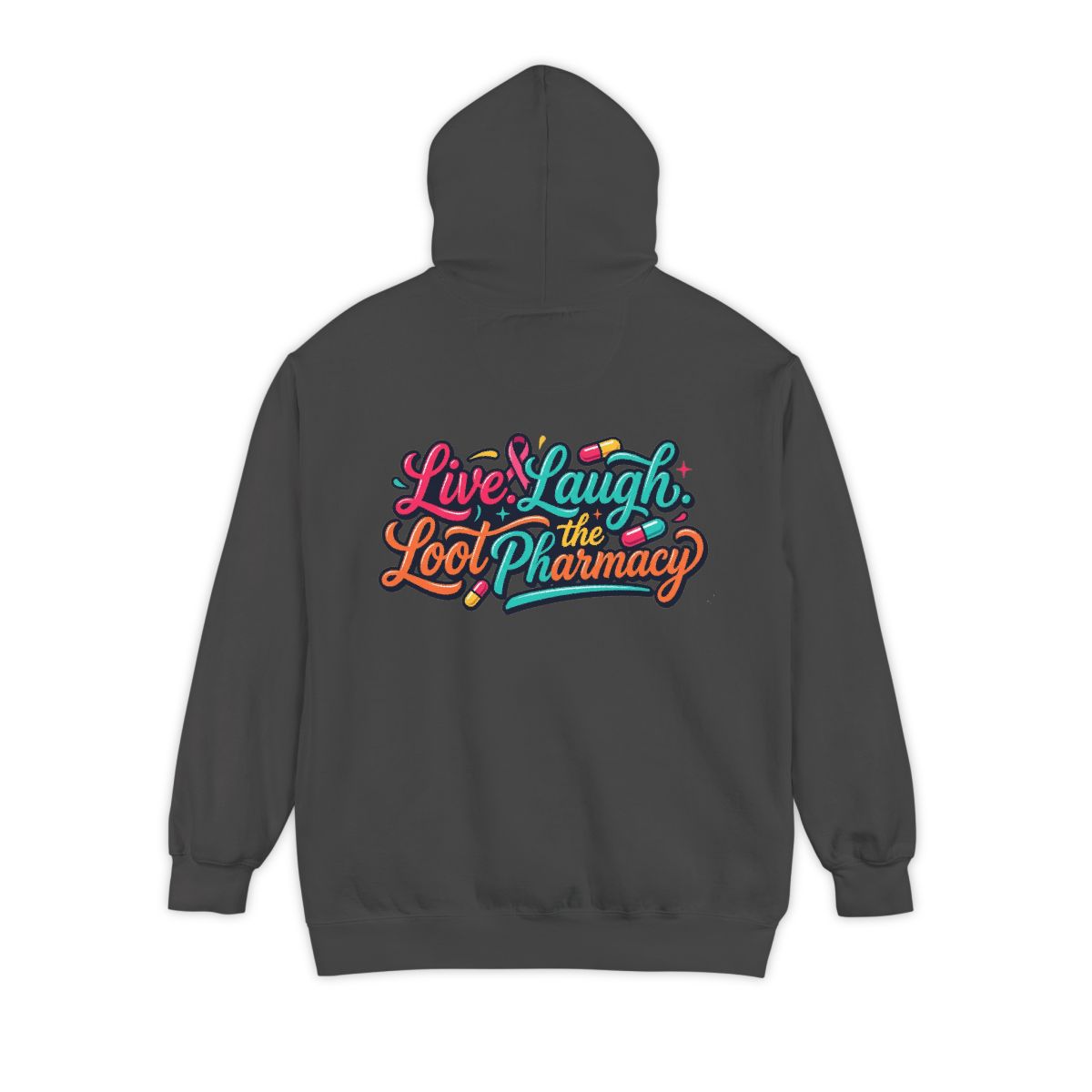 Color: Pepper | Live Laugh Loot The Pharmacy Garment-Dyed Hoodie