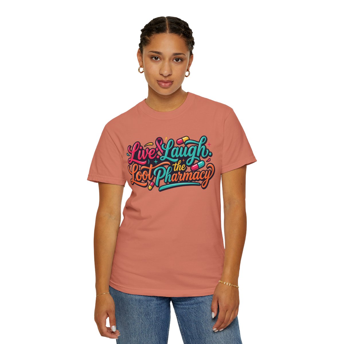 Color: Terracotta | Live Laugh Loot The Pharmacy Unisex Garment-Dyed Tee
