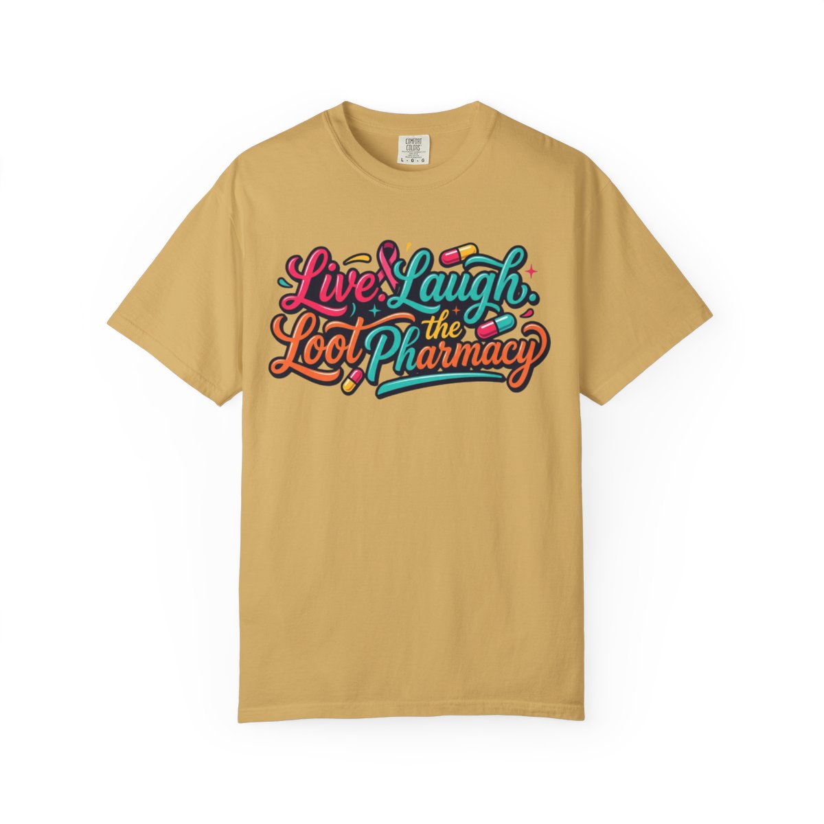 Color: Mustard | Live Laugh Loot The Pharmacy Unisex Garment-Dyed Tee
