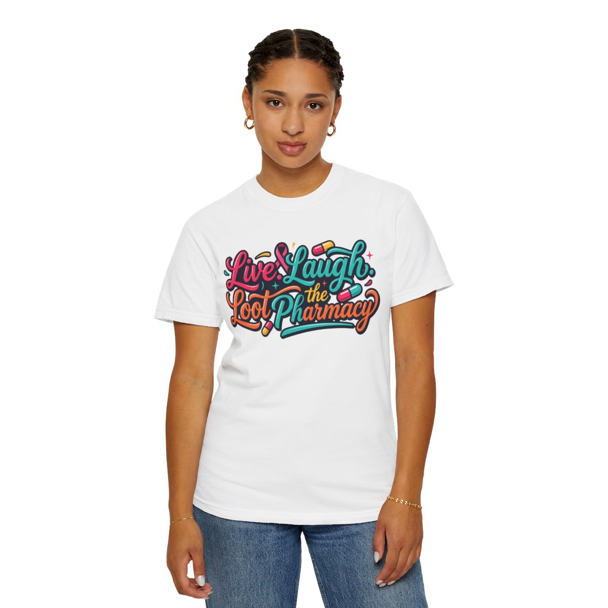 Color: White | Live Laugh Loot The Pharmacy Unisex Garment-Dyed Tee