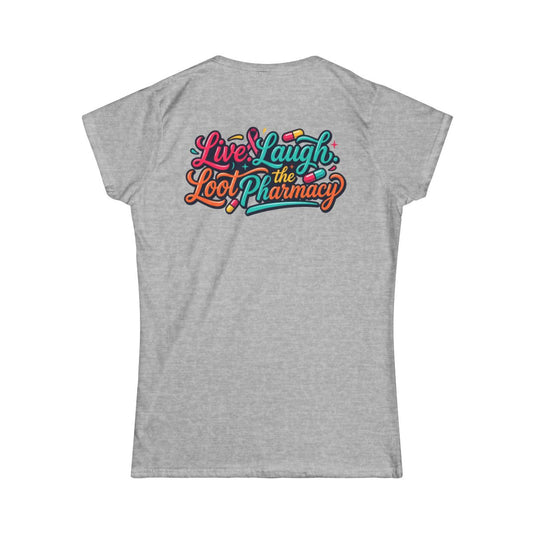 Color: Sport Grey | Live Laugh Loot The Pharmacy Women's Tee