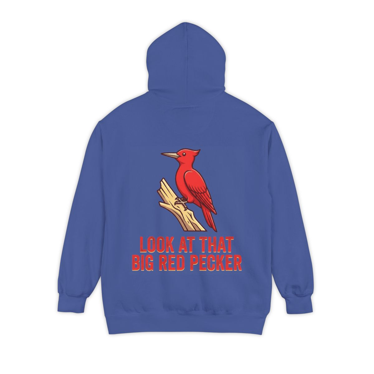Color: Flo Blue | Look At That Big Red Pecker Garment-Dyed Hoodie