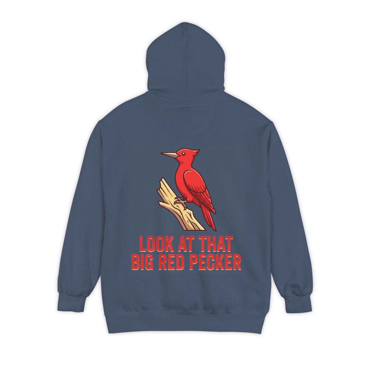 Color: Denim | Look At That Big Red Pecker Garment-Dyed Hoodie