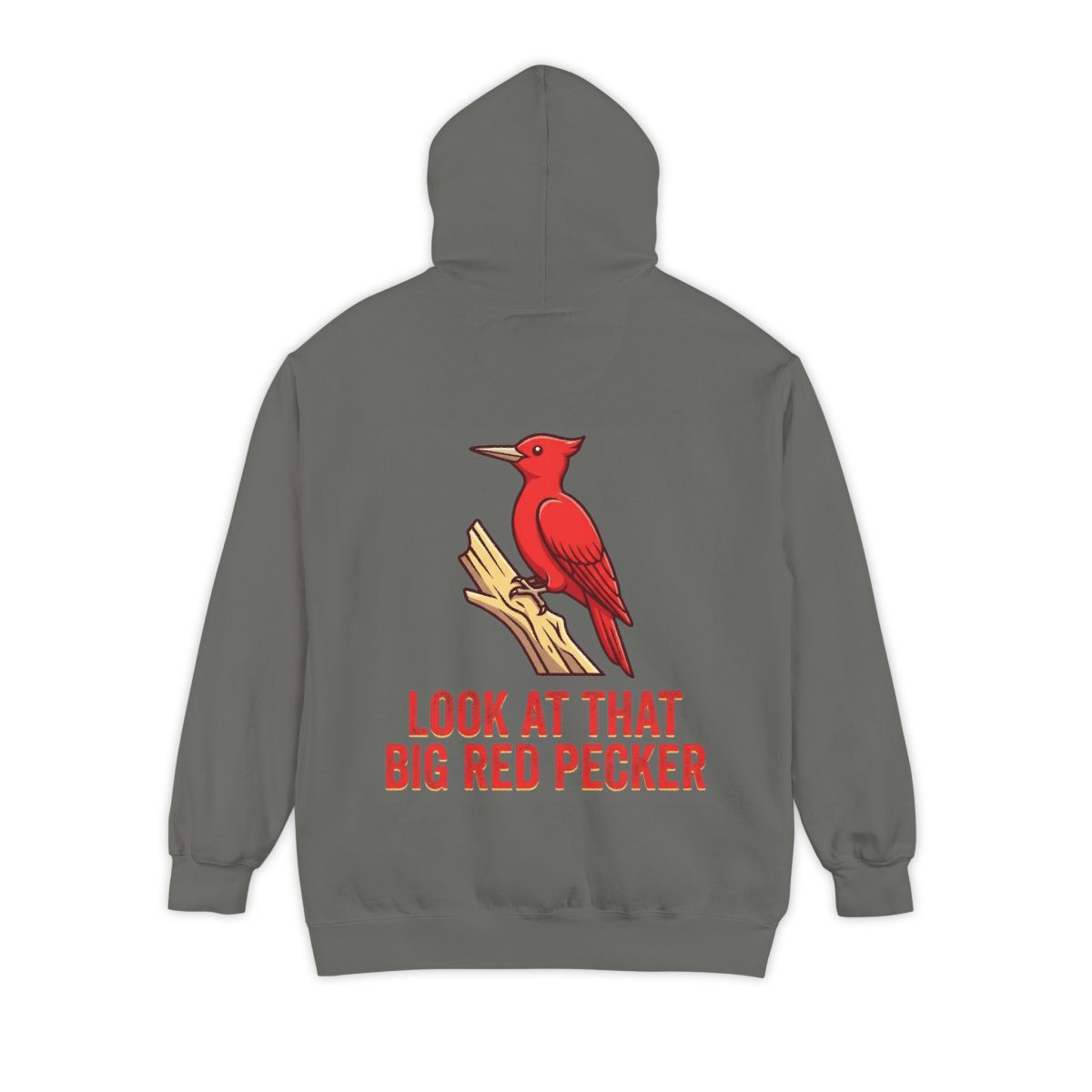 Color: Grey | Look At That Big Red Pecker Garment-Dyed Hoodie