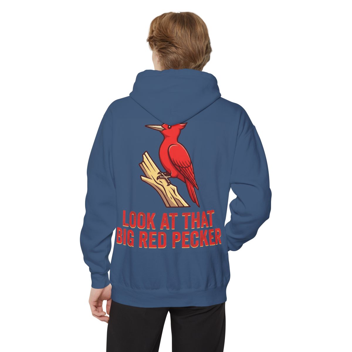 Color: True Navy | Look At That Big Red Pecker Garment-Dyed Hoodie