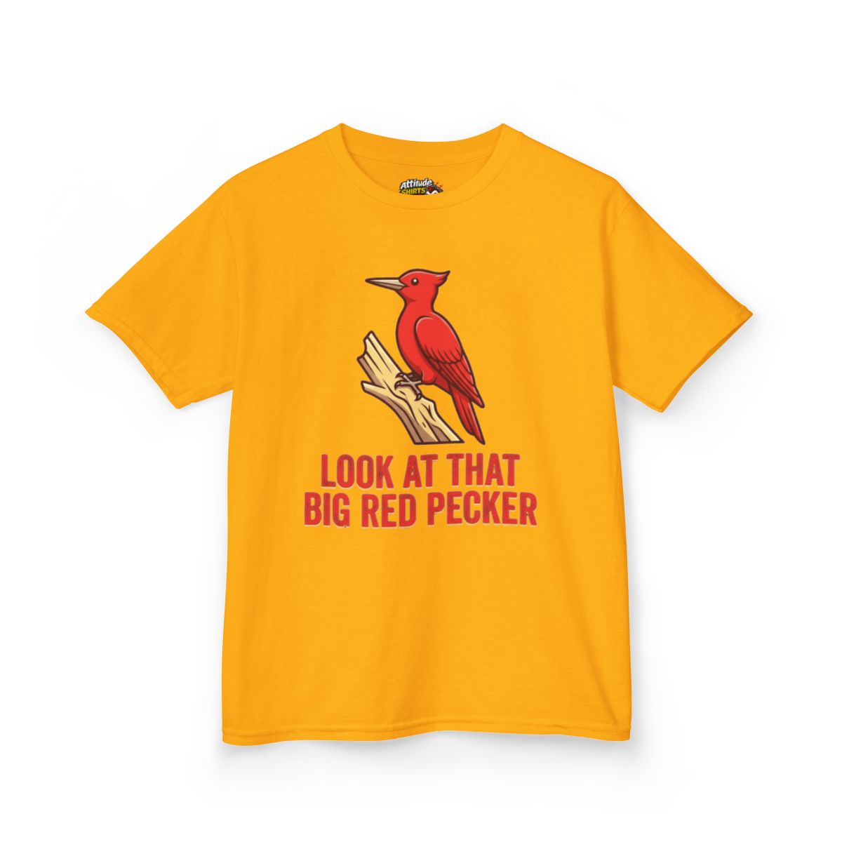 Color: Gold | Look At That Big Red Pecker Kids Tee