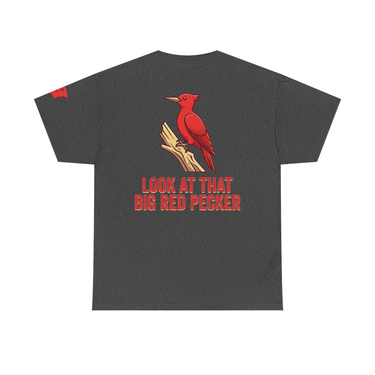 Color: Dark Heather | Look At That Big Red Pecker Premium Graphic Tee