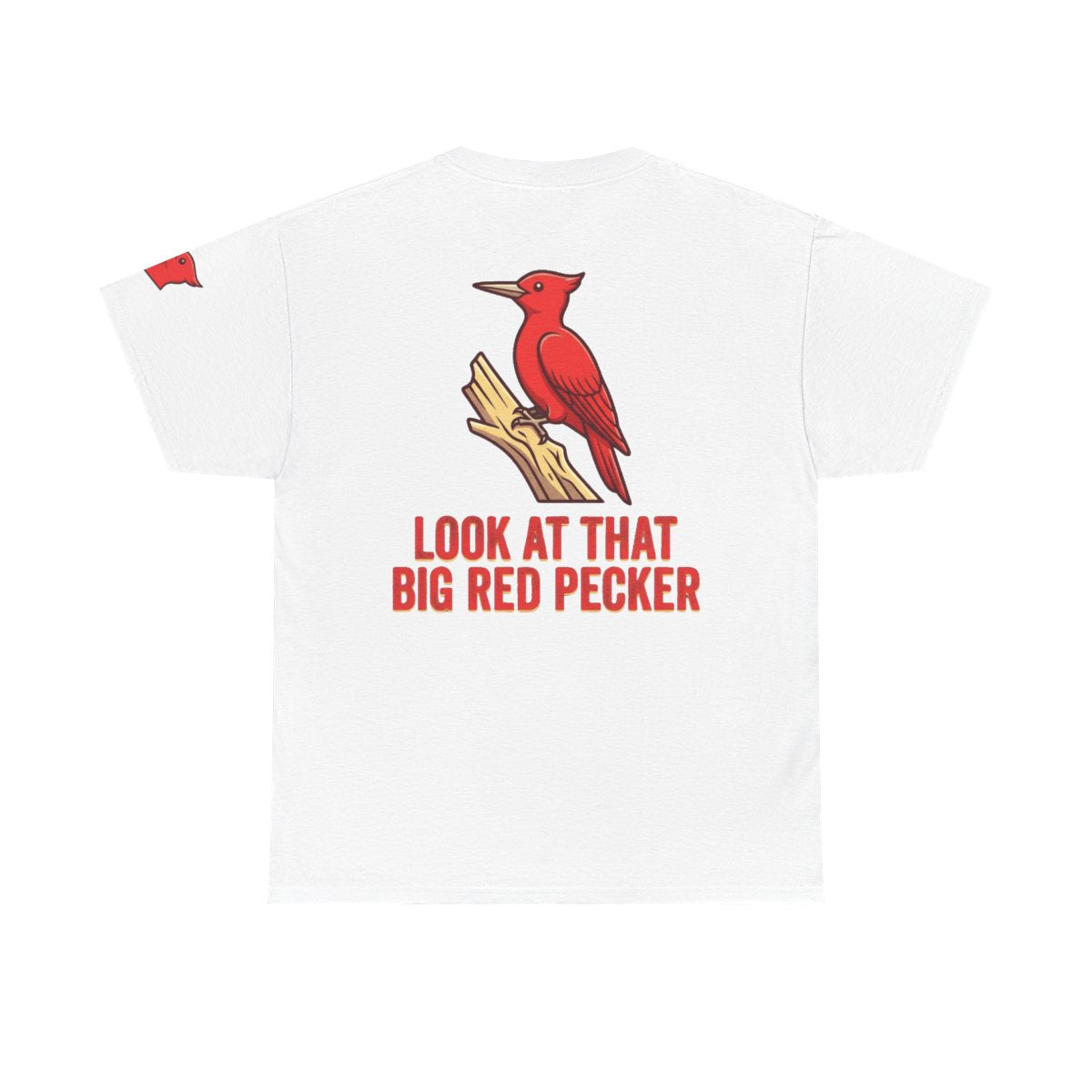 Color: White | Look At That Big Red Pecker Premium Graphic Tee