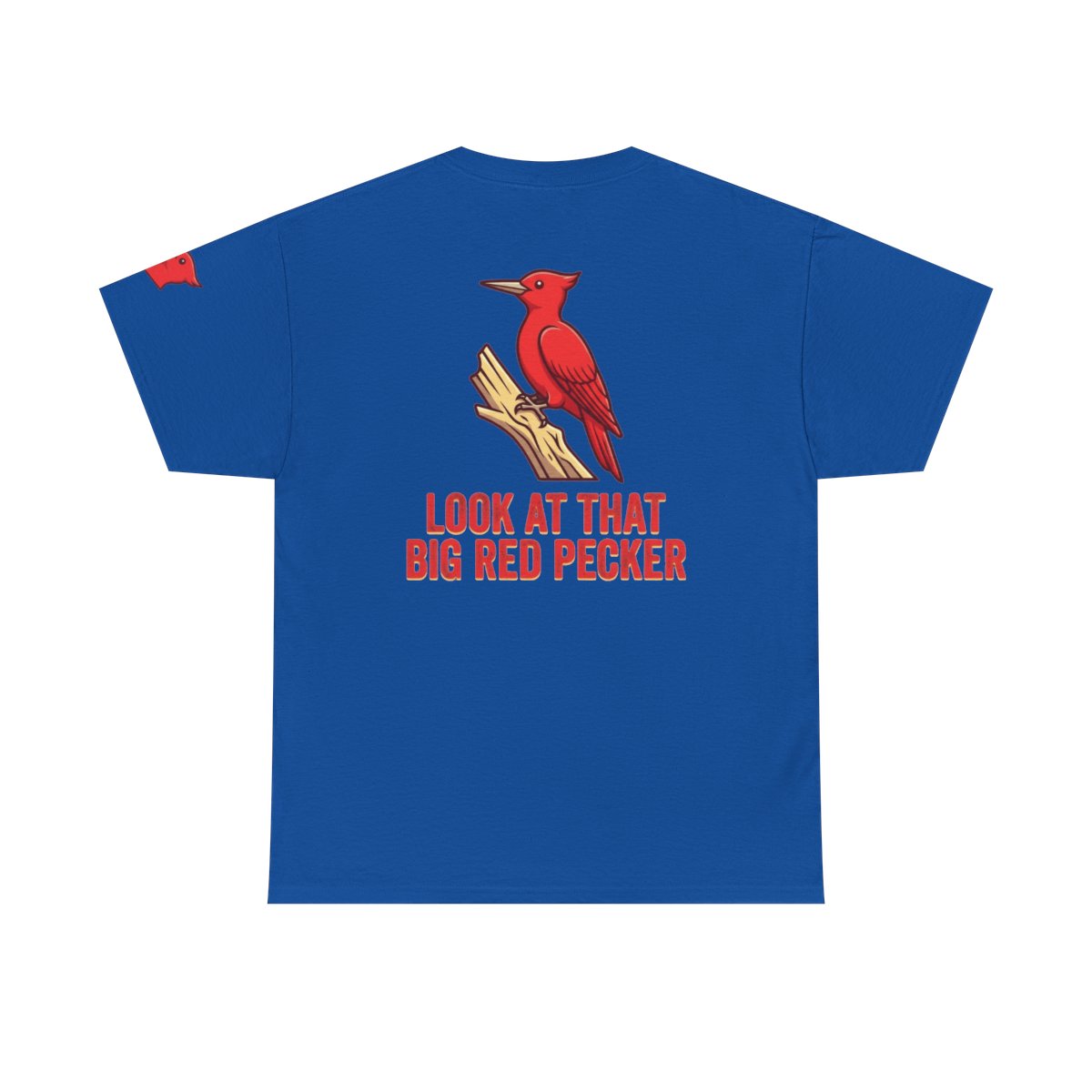 Color: Royal | Look At That Big Red Pecker Premium Graphic Tee