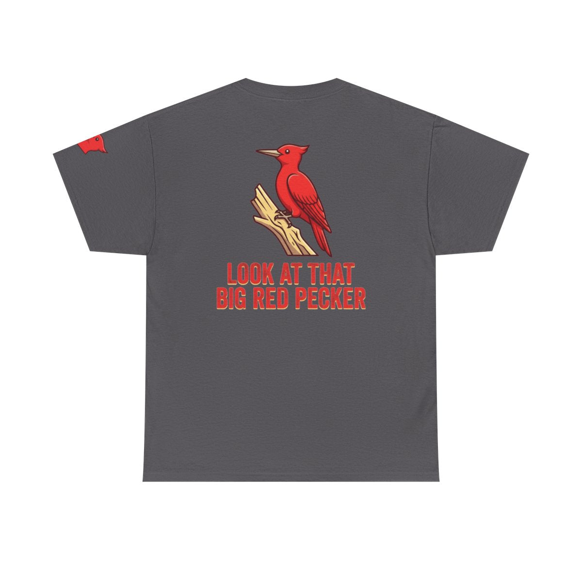 Color: Charcoal | Look At That Big Red Pecker Premium Graphic Tee