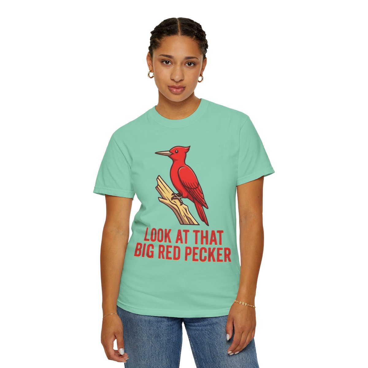Color: Island Reef | Look At That Big Red Pecker Unisex Garment-Dyed Tee