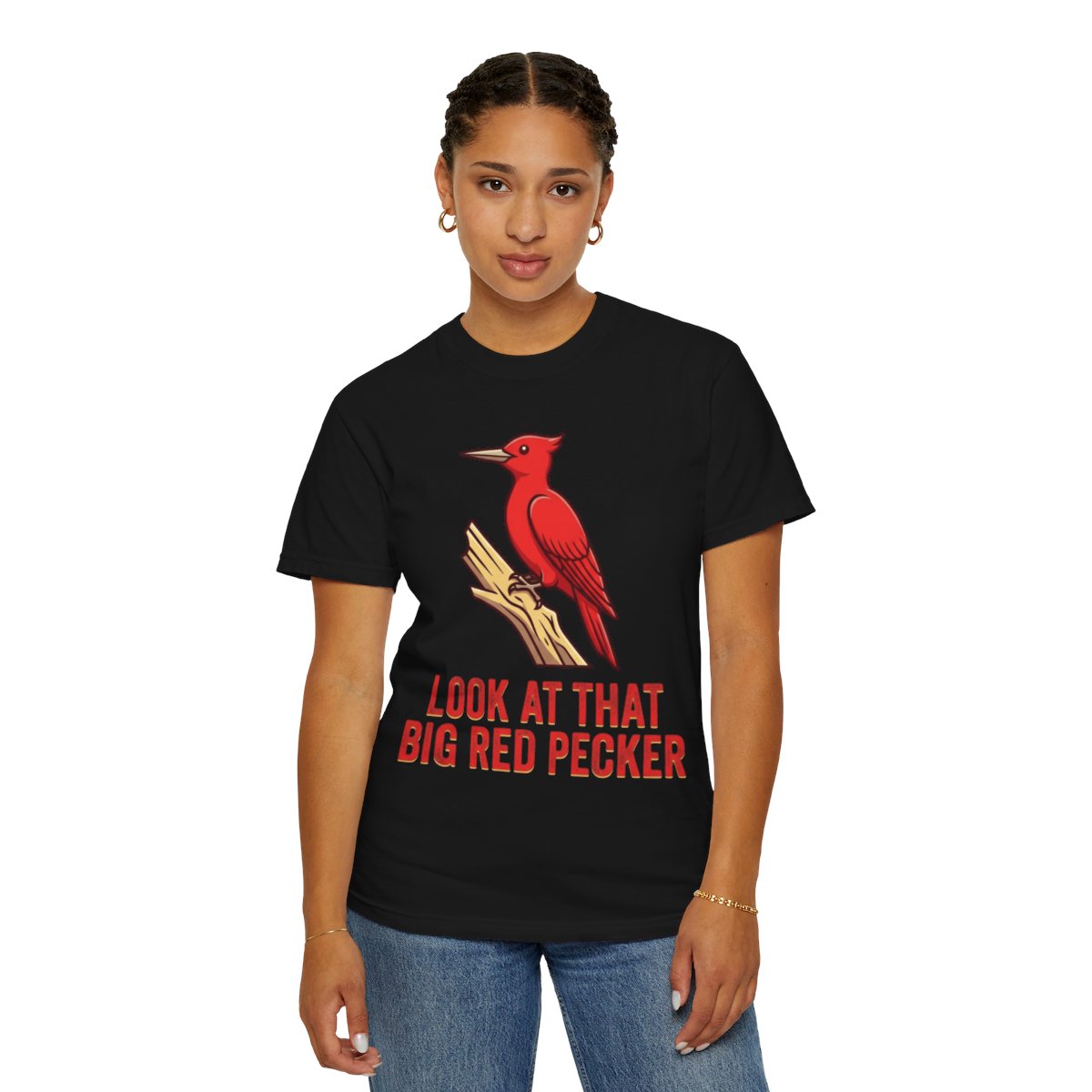 Color: Black | Look At That Big Red Pecker Unisex Garment-Dyed Tee