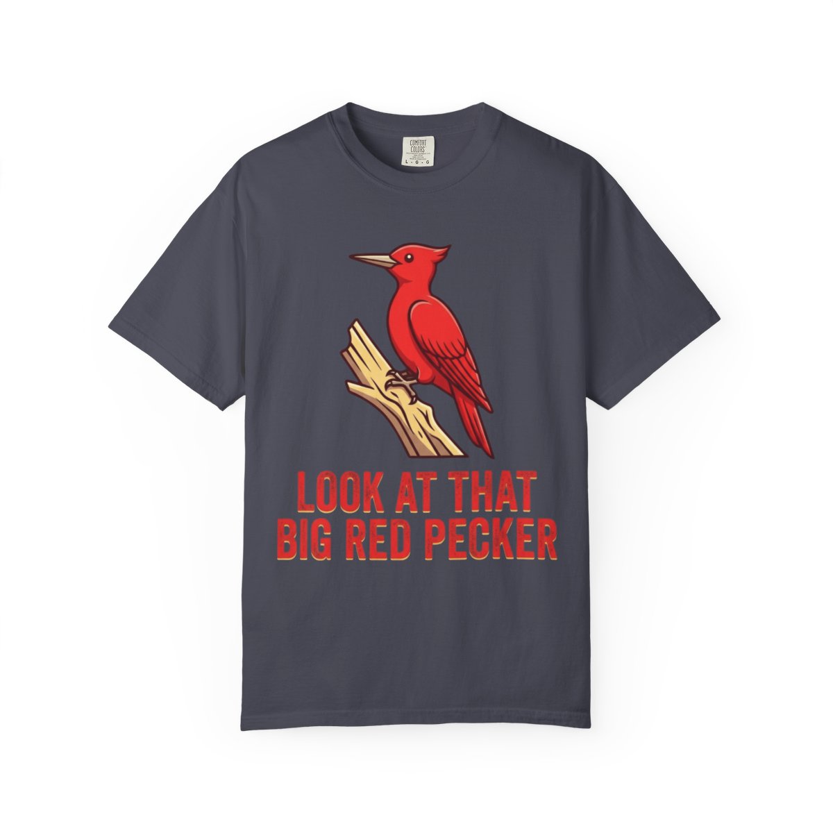 Color: Navy | Look At That Big Red Pecker Unisex Garment-Dyed Tee