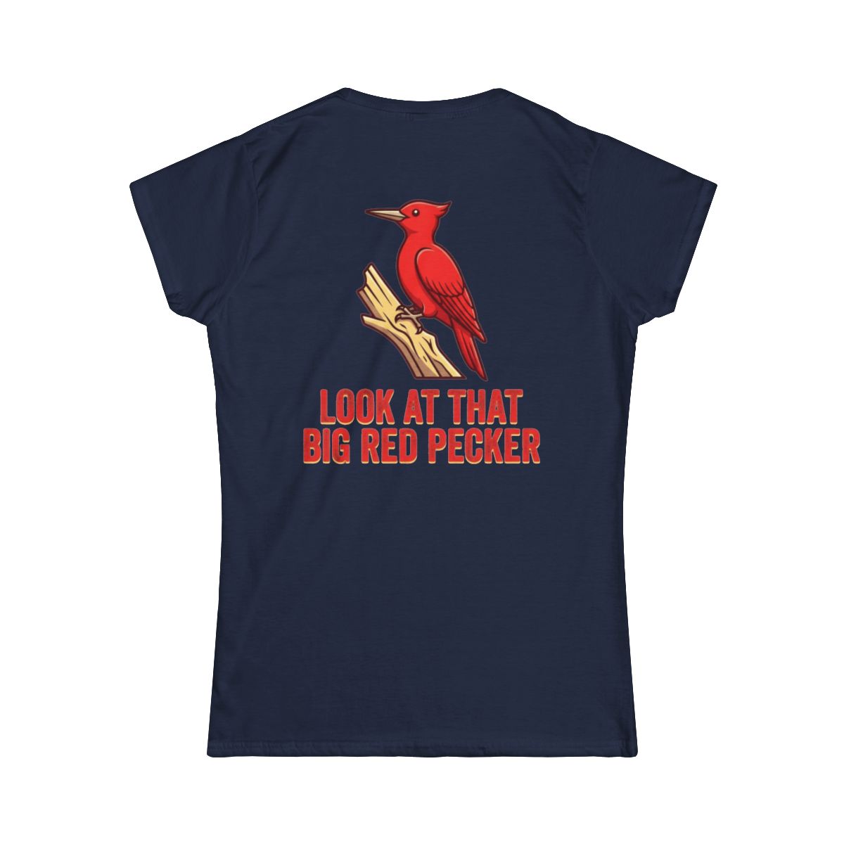Color: Navy | Look At That Big Red Pecker Women's Tee