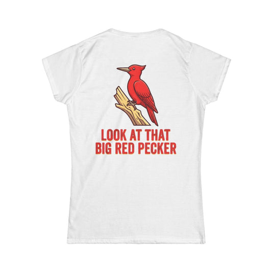 Color: White | Look At That Big Red Pecker Women's Tee