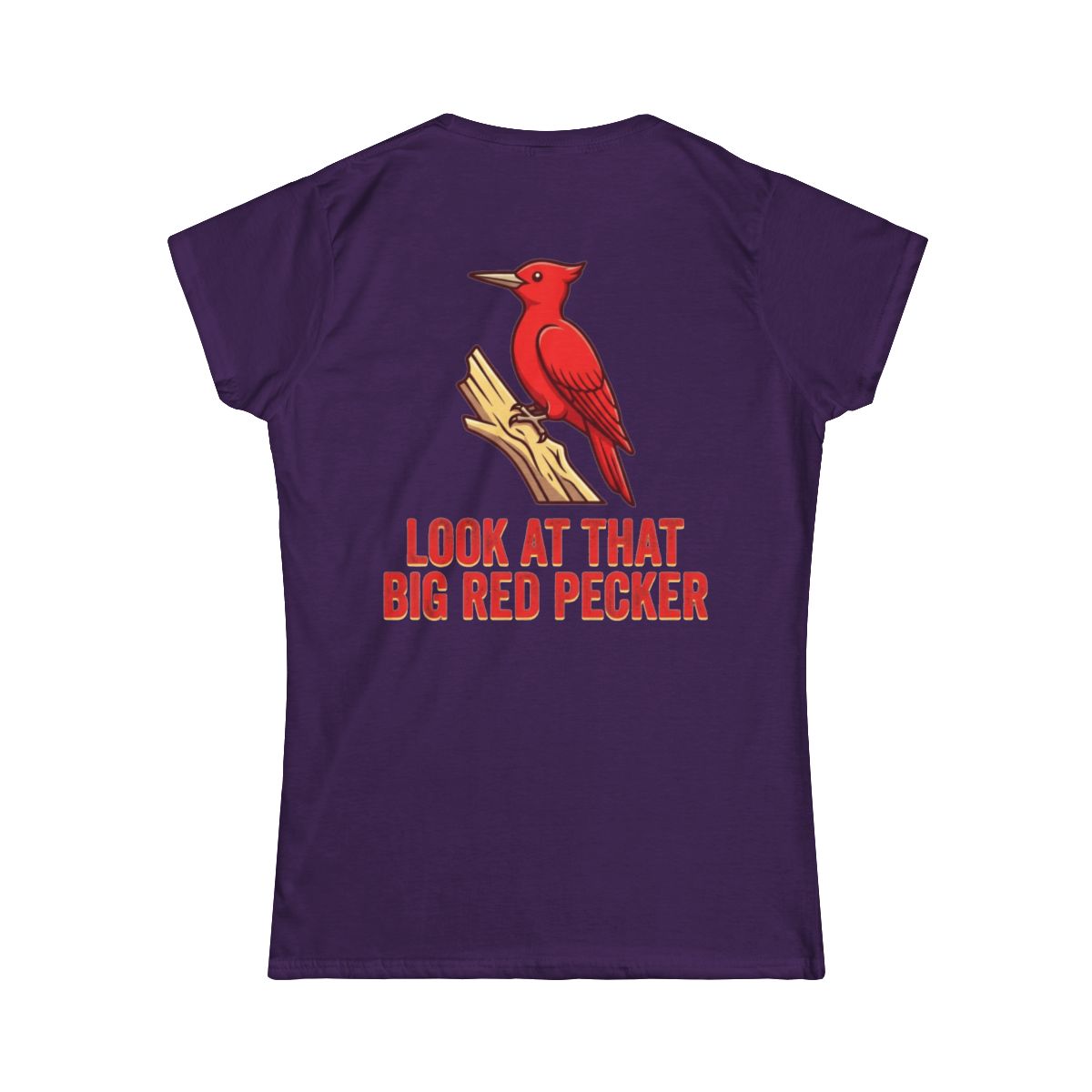 Color: Purple | Look At That Big Red Pecker Women's Tee