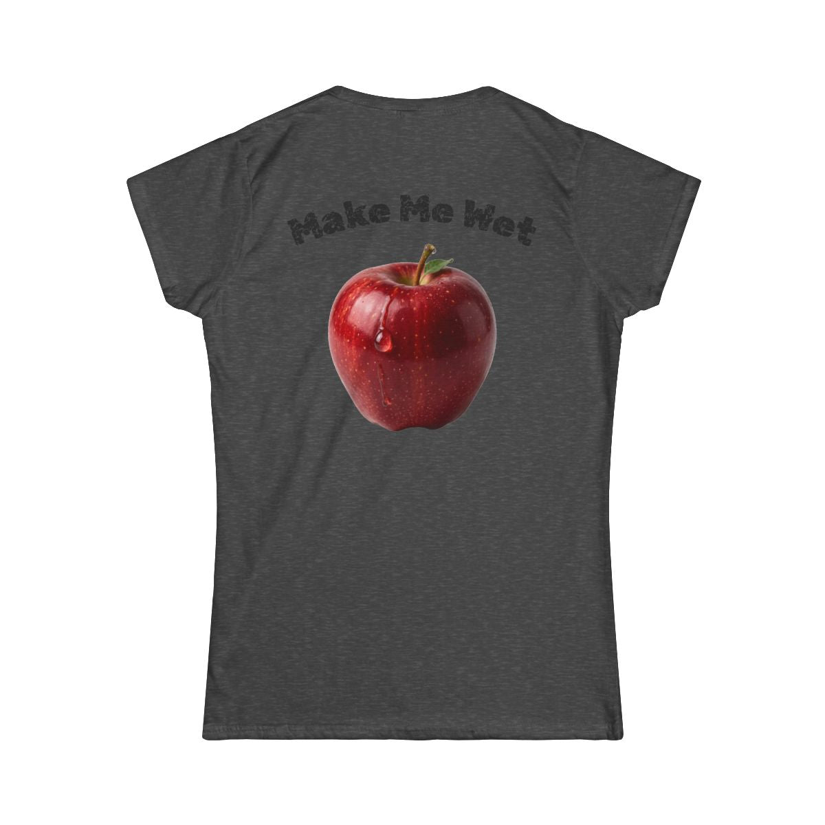Color: Dark Heather | Make Me Wet Women's Tee