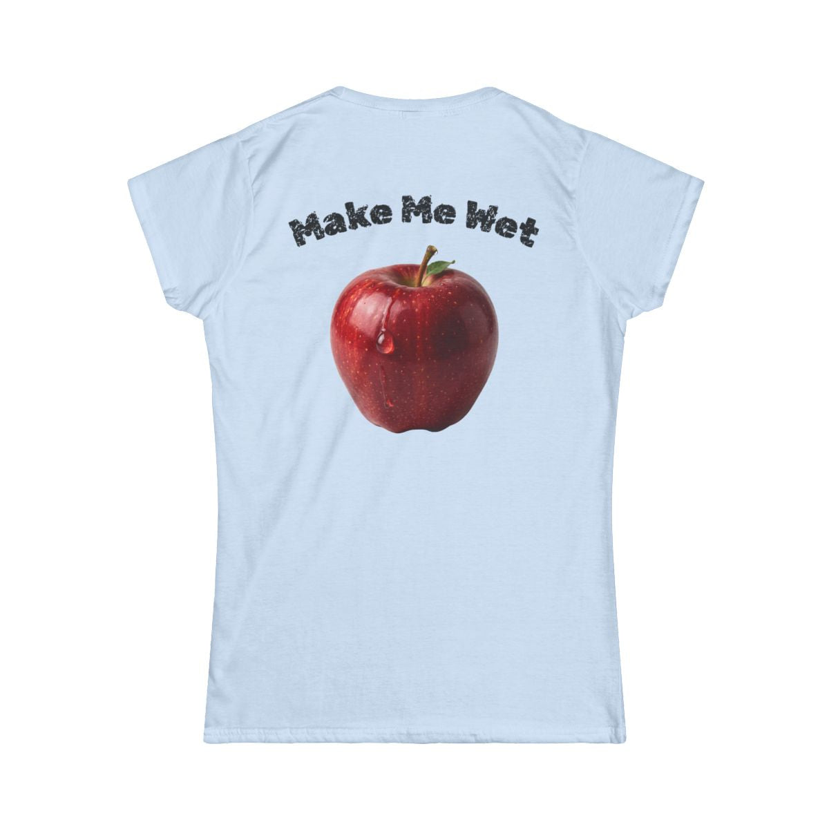 Color: Light Blue | Make Me Wet Women's Tee